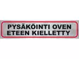 Pisla tarra "Pysäköinti oven eteen kielletty" - Muut kyltit - 0002511 - 1