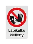 SafeMate Varoitusmerkki läpikulku kielletty, 20 x 30 cm - Ohjekyltit - 0004043 - 1