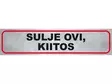 Pisla tarra "Sulje ovi, kiitos" - Muut kyltit - 0002504 - 1