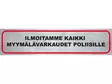 Pisla tarra "Ilmoitamme kaikki myymälävarkaudet poliisille" - Muut kyltit - 0002507 - 1