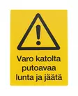 SafeMate Varoitusmerkki varo katolta putoavaa lunta ja jäätä - Ohjekyltit - 0004047 - 1