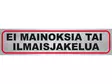 Pisla tarra "Ei mainoksia tai ilmaisjakelua" - Muut kyltit - 0002509 - 1